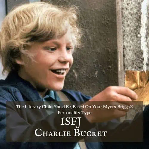 Charlie Bucket is our literary ISFJ