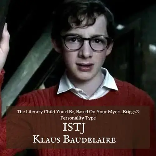 Klaus Baudelaire is our literary ISTJ