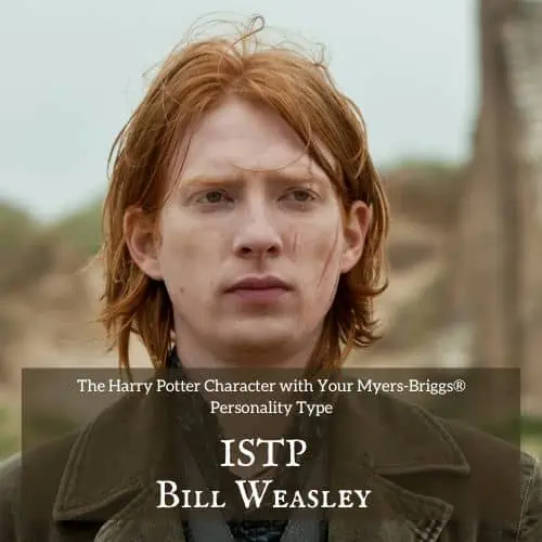 Bill Weasley is an ISTP