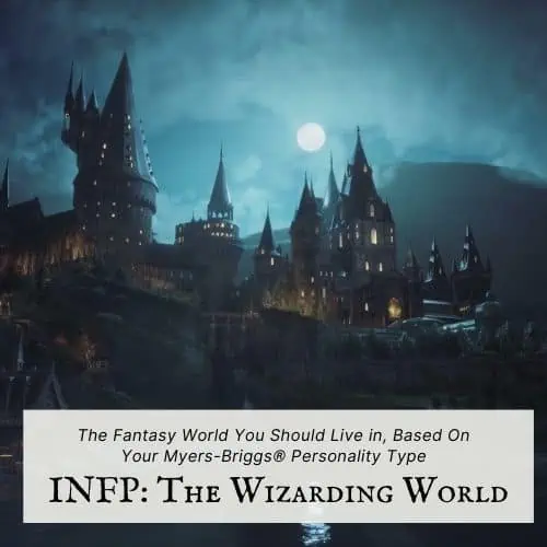 INFP fantasy location is the wizarding world of Harry Potter