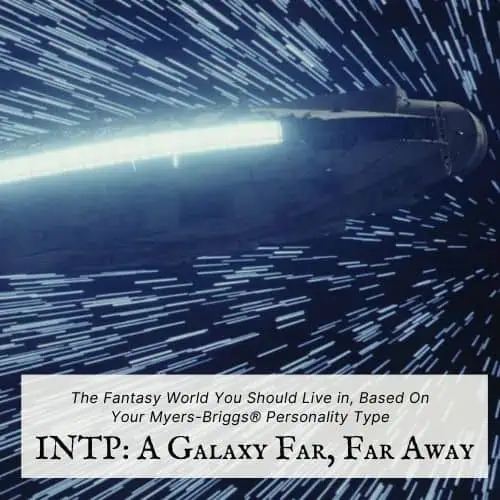 INTP fantasy location is a galaxy far, far away from Star Wars