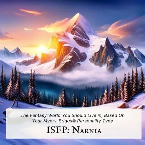 The ISFP fantasy location is Narnia
