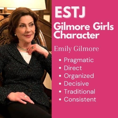 Emily Gilmore is an ESTJ