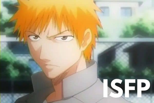 Ichigo Kurosaki from Bleach is an ISFP