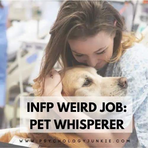 INFP weird job is pet therapist