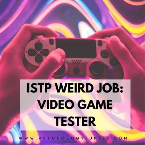 ISTP video game tester