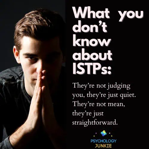 ISTPs are often misinterpreted as being mean when they're just quiet and analytical
