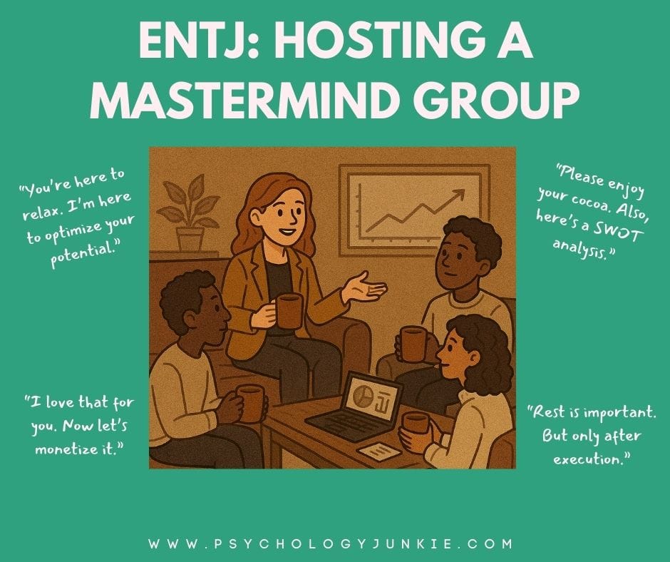 ENTJ hosting a mastermind group with hot cocoa