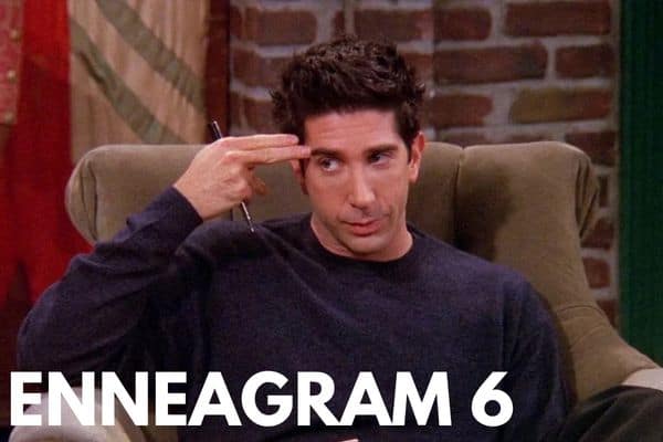 Ross Geller from Friends is an Enneagram 6