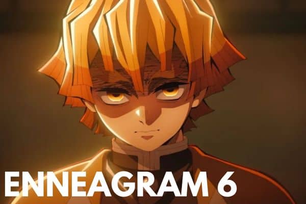 Zenitsu Agatsuma is an Enneagram 6